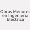 Obras Menores en Ingenieria Electrica